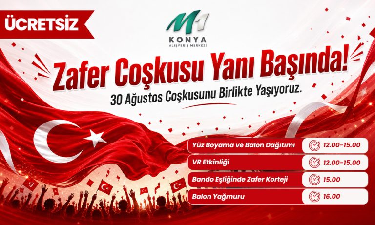 M1 Konya Avm’de 30 Ağustos Coşkusu Zafer Yürüyüşüyle Zirveye Taşınacak
