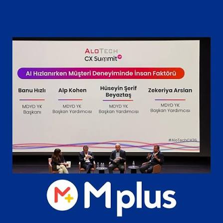 Mplus Türkiye, yapay zekâ çağında müşteri deneyiminde insanı odağına alıyor