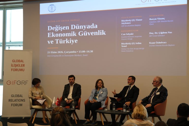 Değişen Dünyada Ekonomik Güvenlik ve Türkiye, GİF–EGİAD Panelinde Ele Alındı